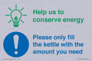 Help us to conserve energy - Only fill the kettle with the amount you need